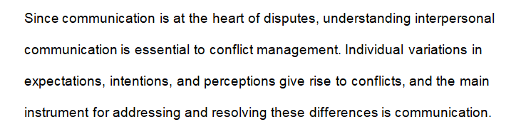 Explain how conflict management depends on a study of interpersonal communication